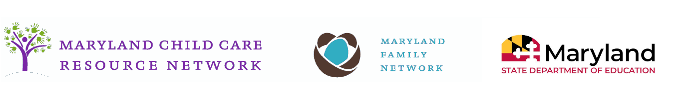 Banner of logos. One for Maryland Family network, One for Maryland State Department of Education, and one logo for Maryland Childcare Resource Network